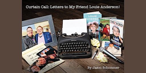 Curtain Call: Letters to My Friend Louie Anderson // By Jason Schommer | The Parkway Theater