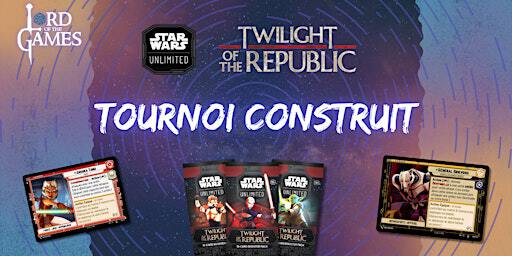 Star Wars Unlimited - Tournoi Construit | Lord of the Games