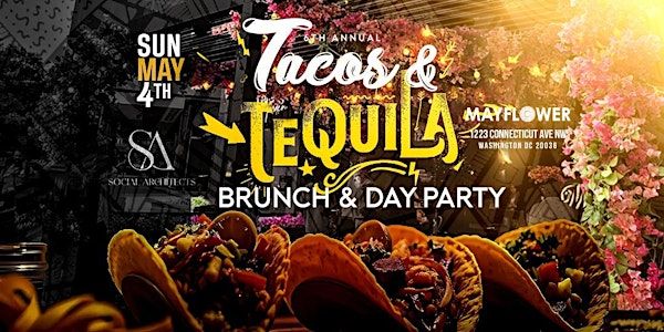 6TH ANNUAL CINCO DE MAYO TACOS & TEQUILA BRUNCH & DAY PARTY | THE MAYFLOWER CLUB