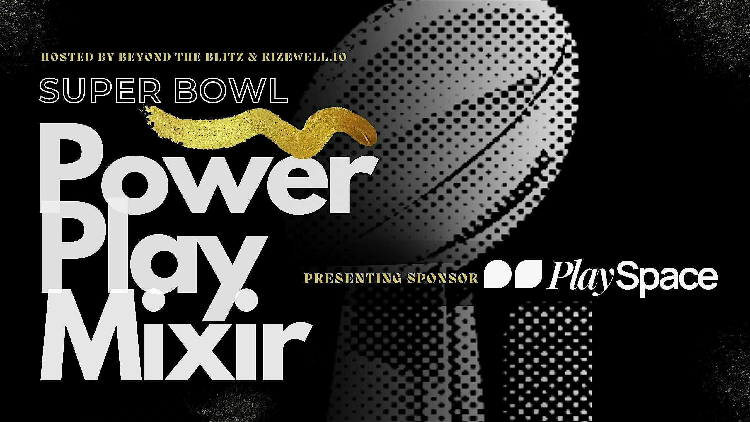 Super Bowl Power Play Mixir | 401 St Joseph St ste 2a