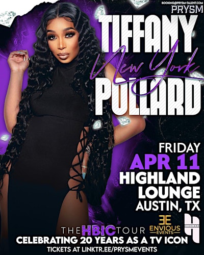 TIFFANY "NEW YORK" POLLARD: THE HBIC TOUR | Highland Lounge