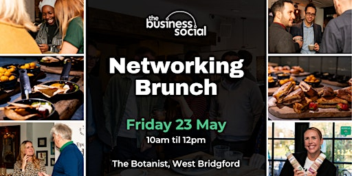 Networking Brunch  | May 2025 | Nottingham Networking | The Botanist Bar & Restaurant West Bridgford