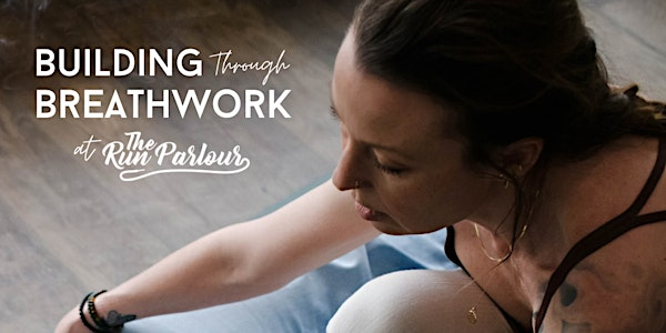 Building Through Breathwork | The Run Parlour