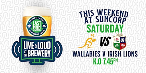 Wallabies v The British & Irish Lions: Pre-Match Roars & Pours at Last Man | The Last Man Standing Brewery