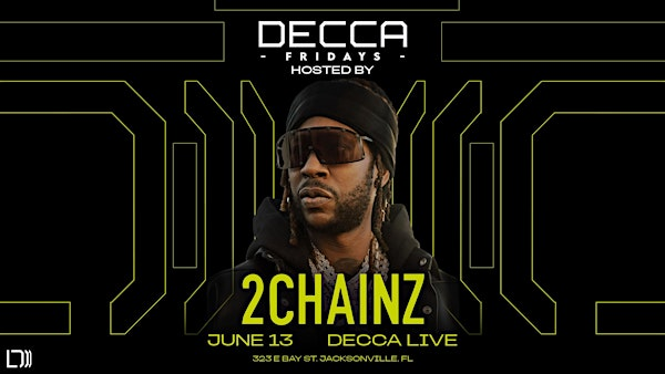 2 Chainz at Decca Live | FRI 6.13.25 | Decca Live