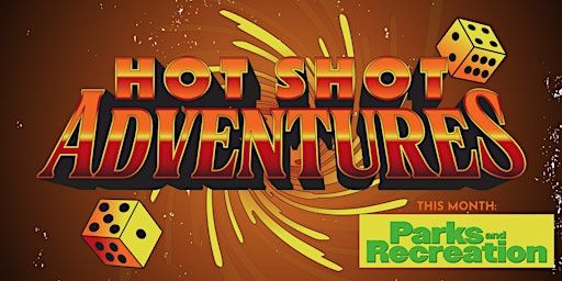 Hot Shot Adventures (Comedy RPG) | Big Fork Theatre