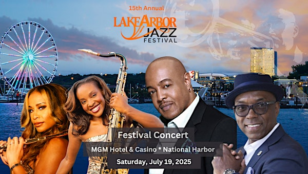 Lake Arbor Jazz  Festival Concert | MGM National Harbor