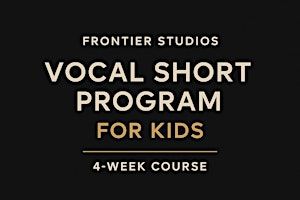 Kids Vocal Short Program (4 Weeks) | Frontier Studios Performing Arts - Tingalpa, Brisbane