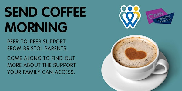 Oasis Academy New Oak | SEND Coffee Morning | Anyone can attend | Oasis Academy New Oak