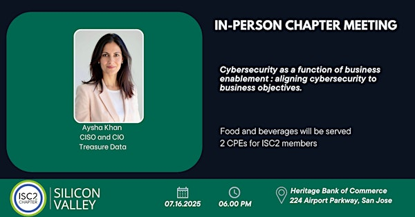 ISC2 Silicon Valley July 2025 Chapter Meeting on Wednesday July 16 | Heritage Bank of Commerce