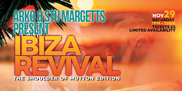 IBIZA REVIVAL  | The Shoulder of Mutton Edition | The Shoulder of Mutton