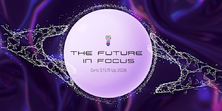 Girls STEM Up 2026 Conference - The Future in Focus | Fredericton Convention Centre