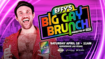 GCW presents Effy's Big Gay Brunch 2026 | Horseshoe Las Vegas