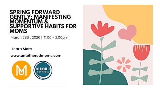 Spring Workshop for Parents: Manifesting Momentum & Supportive Habits | Groundfloor