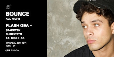 BOUNCE ALL NIGHT: FLASH GEA (NYC), SPADETEK, SUSIE OTTO, & XX_MICHI_XX | 2671 NE 28th St