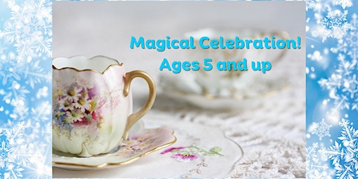 Magical Celebration! (Ages 5 and up) | Andy Griffith Playhouse