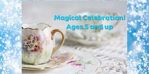 Magical Celebration! (Ages 5 and up) | Andy Griffith Playhouse