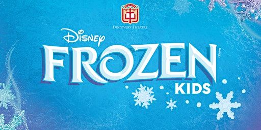 Discovery Theatre presents "Disney's Frozen KIDS" (Saturday) | Williams Fine Arts Center, Clifton Jones Theater