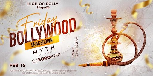 FEB 16 | FRIYAY BOLLYWOOD SHAKEDOWN| HOOKAH & SHEESHA PARTY| SJ DOWNTOWN | Myth Lounge
