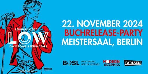 Release-Party - Reinhard Kleist: LOW. David Bowie's Berlin Years | Meistersaal am Potsdamer Platz