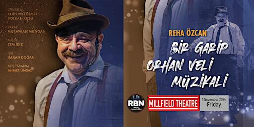 Bir Garip Orhan Veli Muzikali | Millfield Theatre