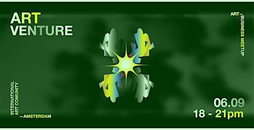 Startup Pitch ArtVenture Art-Business Meetup | Amsterdam International Art Community