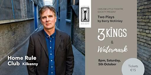 Carlow Little Theatre Society presents two plays by Barry McKinley | Kilkenny Home Rule Club