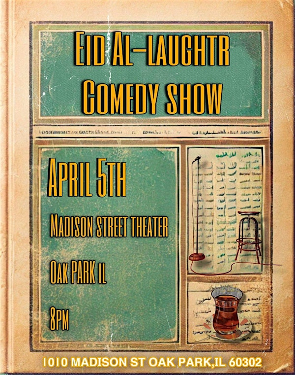 Eid Al-Laughtr: Stand-Up Comedy Show | Madison Street Theater