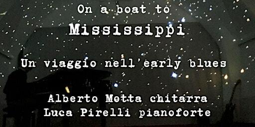 ImmersivaMente ON A BOAT TO MISSISSIPPI viaggiando nei misteri del blues | Scuola Internazionale Musicale di Milano