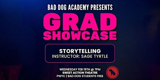 Bad Dog Academy GRAD SHOWCASE: Storytelling | Sweet Action Theatre