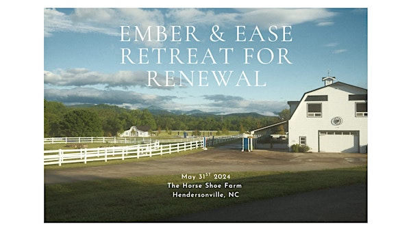 Ember & Ease: Retreat for Renewal | The Horse Shoe Farm