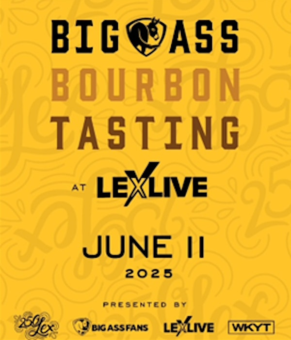 250LEX - Big Ass Bourbon Tasting at LexLive | LexLive