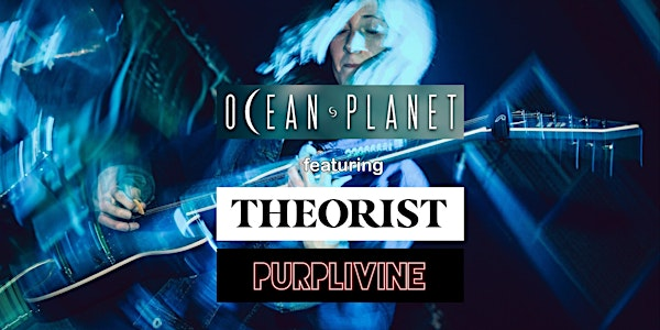 OCEAN PLANET featuring THEORIST and PURPLIVINE | The Acoustic Couch Community Centre CIC
