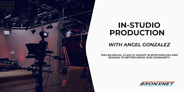 In-Studio Production Class (Bilingual) | BronxNet Media + Technology Studios in The South Bronx