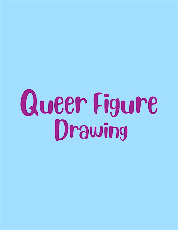 Queer Figure Drawing | Together Center