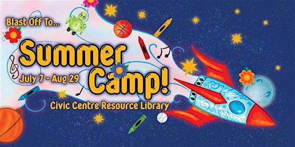 Summer STEAM Camp | Civic Centre Resource Library