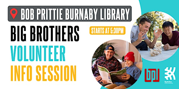 Big Brothers Volunteer Info Session at Burnaby Public Library - Metrotown | Burnaby Public Library, Bob Prittie Metrotown Branch