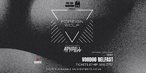 ForeignWolf + Aphrill *NEW DATE  21ST FEB 2026* | Voodoo