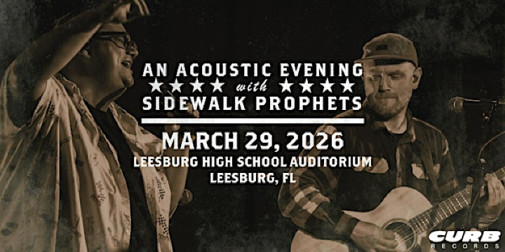 An Acoustic Evening With Sidewalk Prophets-Spring 2026-Leesburg, FL | Leesburg High School Auditorium