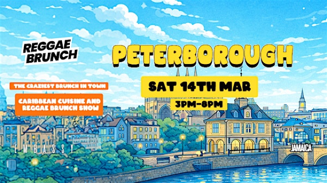 The Reggae Brunch - PETERBOROUGH - Sat 14th Mar | Embassy, Flares & Red Room Peterborough