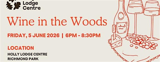 Wine in the Woods in Richmond Park | The Holly Lodge Centre