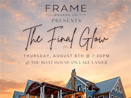 The Final Glow by Frame Modern Co | The Boathouse at Lake Lanier