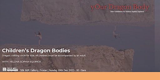 Children’s Dragon Bodies: crafting circle | Silk Mill Studios, Frome, UK