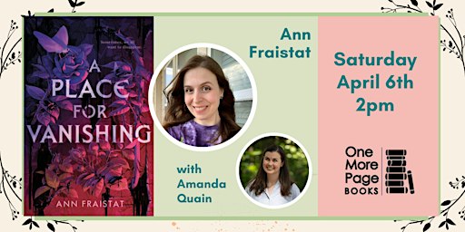 Rescheduled Celebration of A PLACE FOR VANISHING with Ann Fraistat! | One More Page Books