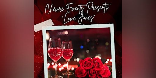 "Love Jones" 02/14 Presented By. Chévre Events | Chevre Events
