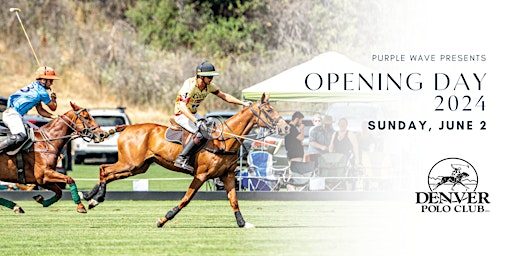 Denver Polo Club Sunday Funday: Opening Day - June 2, 2024 | Denver Polo Club