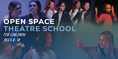 Open Space Theatre School: Junior - Ages 8 - 12 years | Squire PAC
