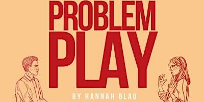 Problem Play by Hannah Blau | 4146 N Elston Ave
