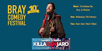 Danny O'Brien | 'Killa-Dan-Jaro' Live at Bray Comedy Festival | The Harbour Bar