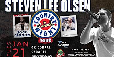 Country Night in Canada Tour - Steven Lee Olsen & Special Guest JoJo Mason | OK Corral Cabaret